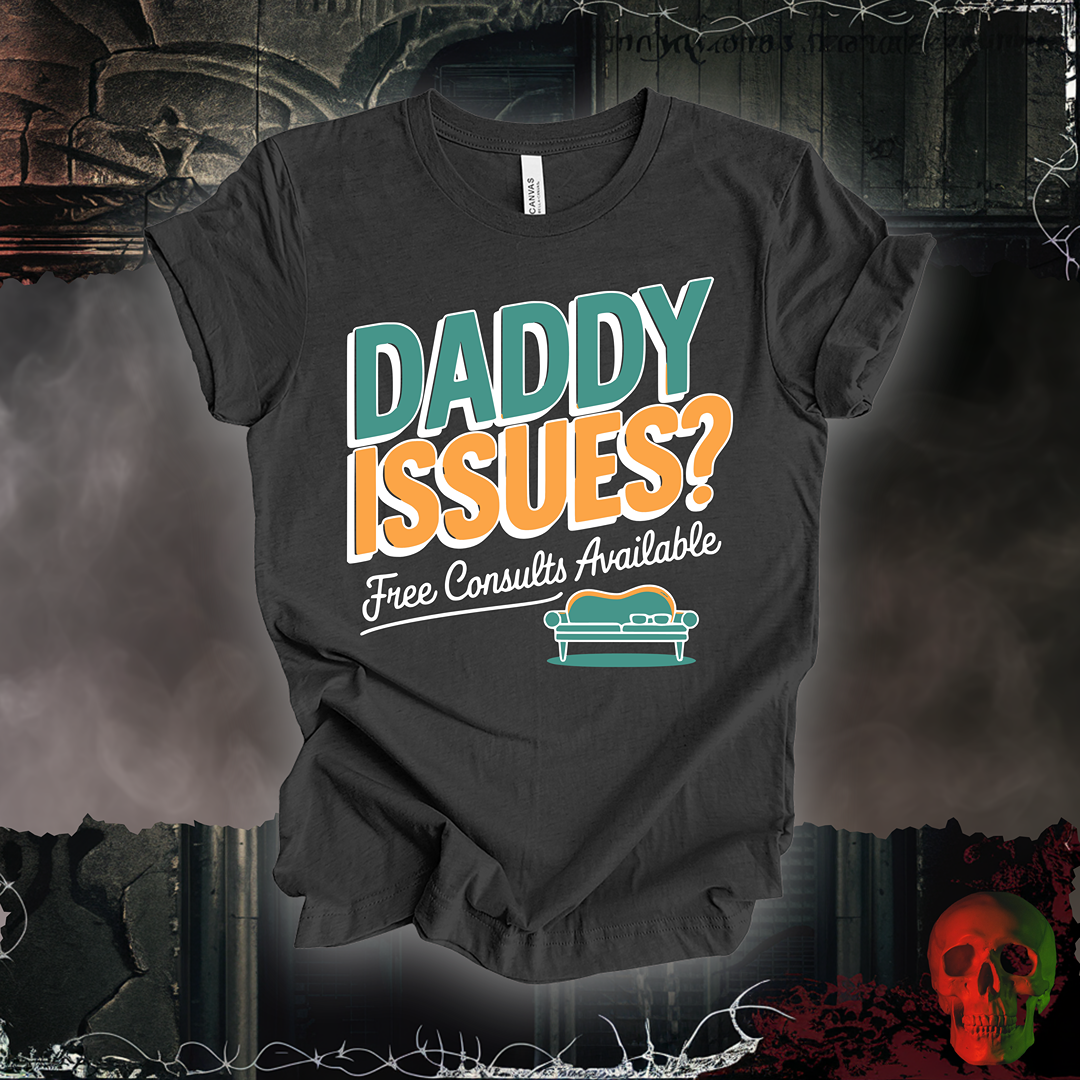 Daddy Issues? Therapist Tee