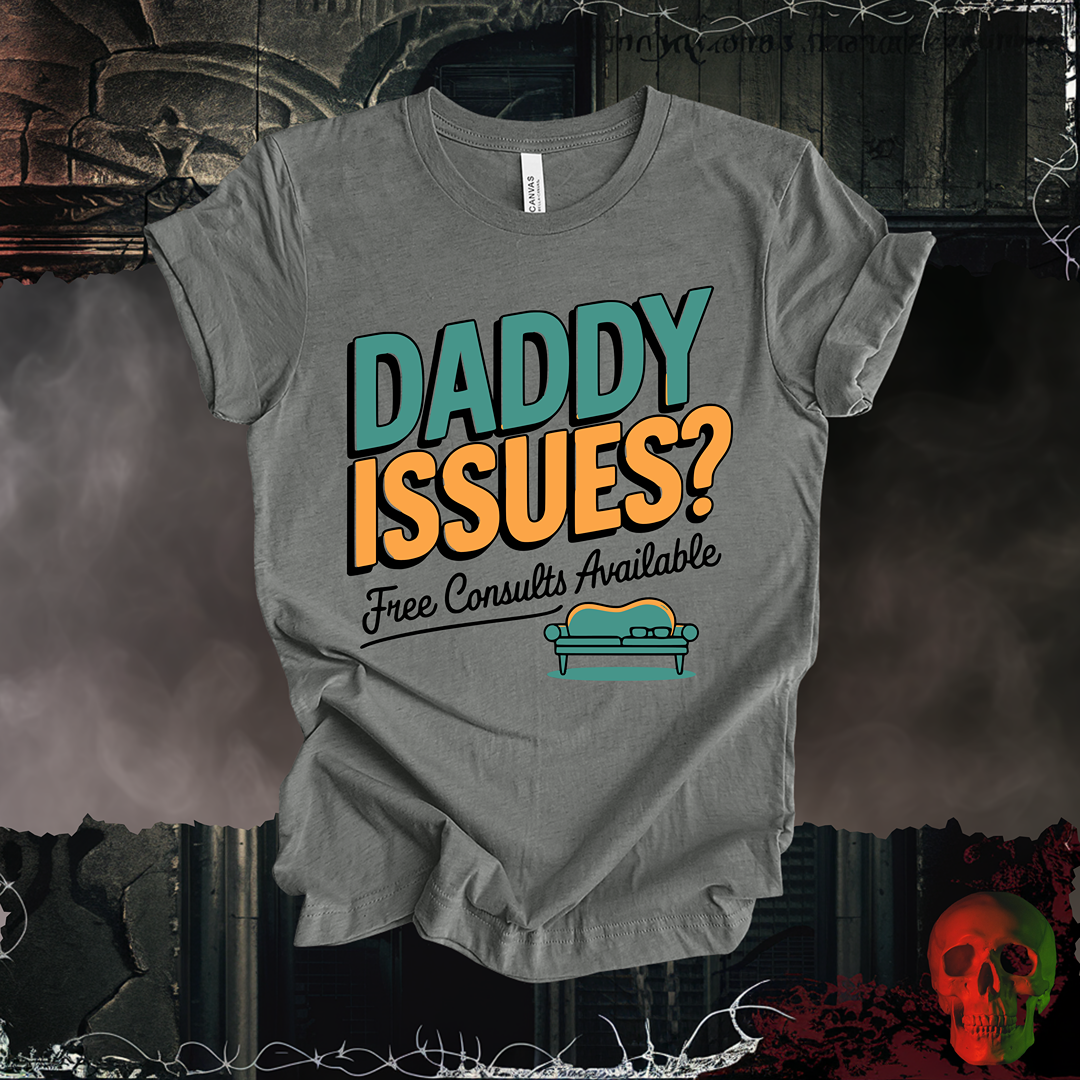 Daddy Issues? Therapist Tee