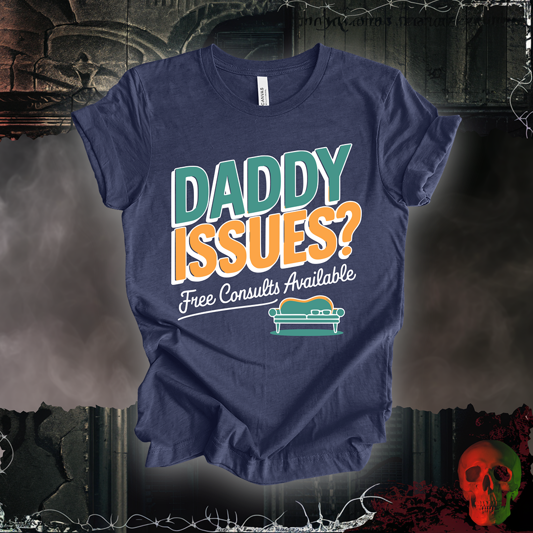 Daddy Issues? Therapist Tee