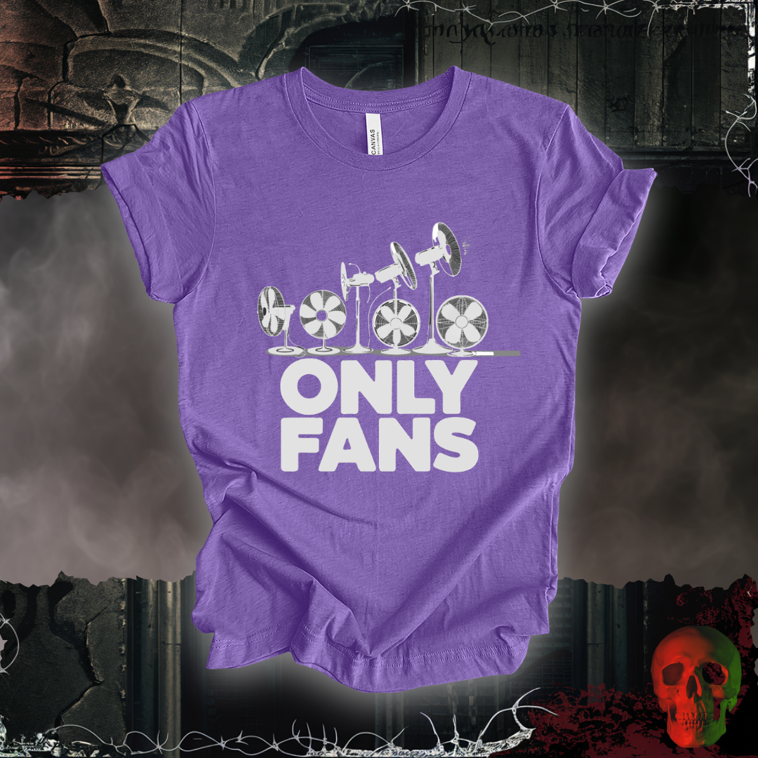 Only Fans - The Coolest Shirts in Town