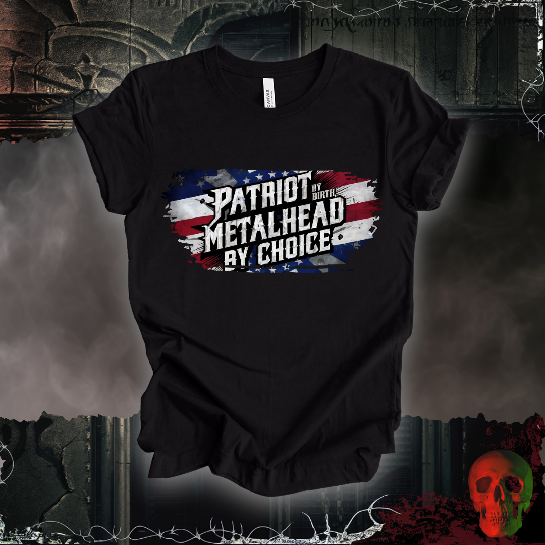 Patriot by Birth, Metalhead by Choice