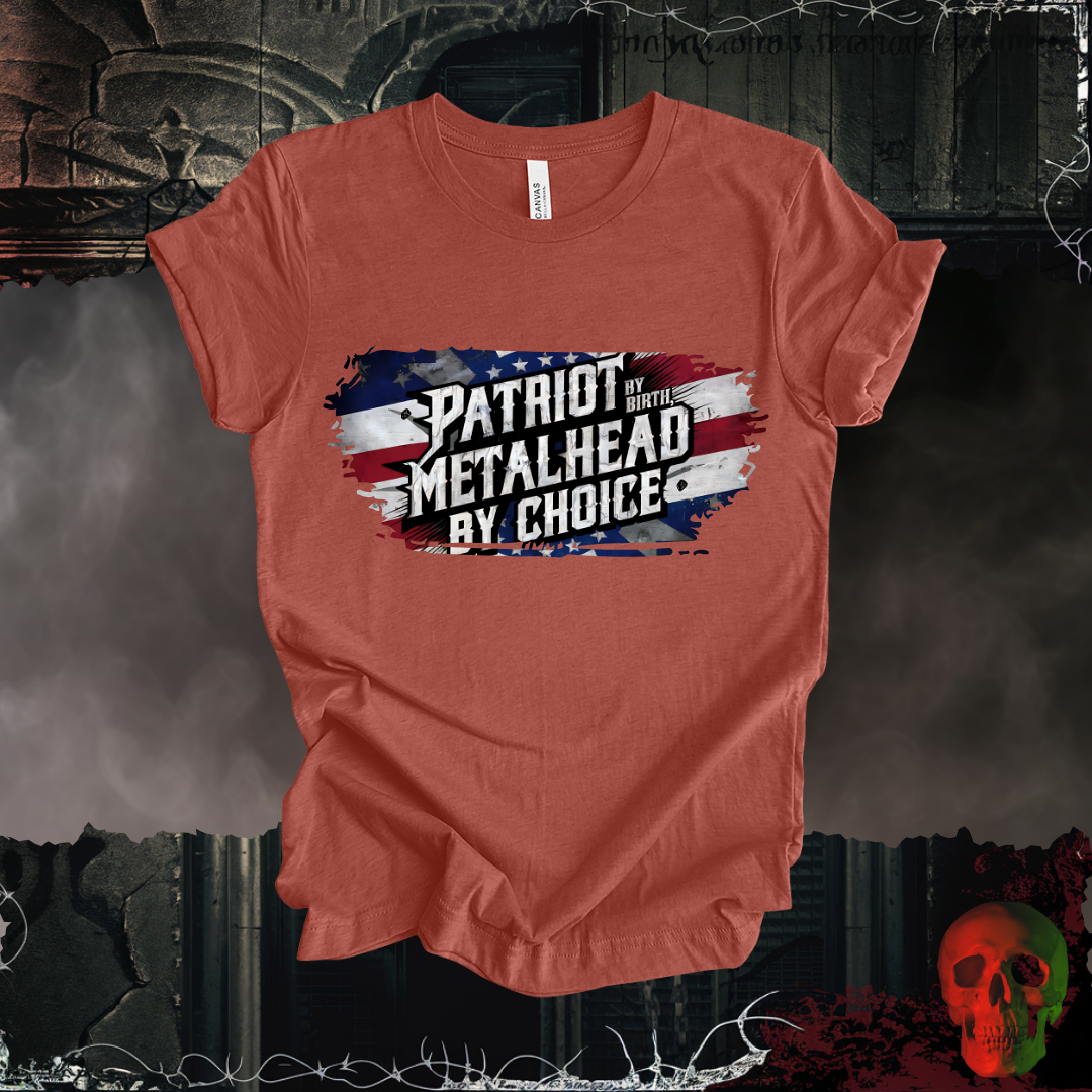 Patriot by Birth, Metalhead by Choice