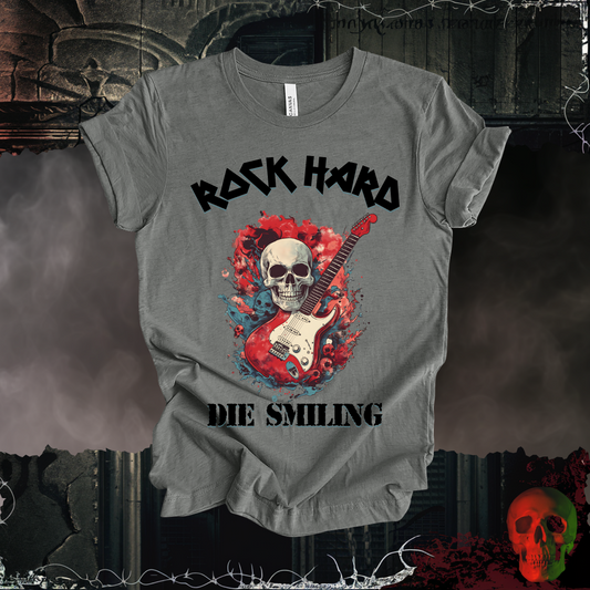 Rock Hard / Die Smiling T-Shirt