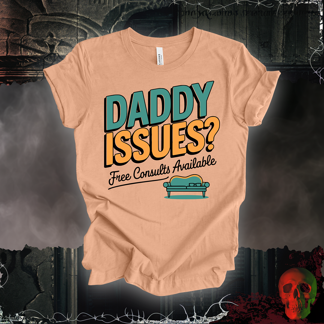 Daddy Issues? Therapist Tee