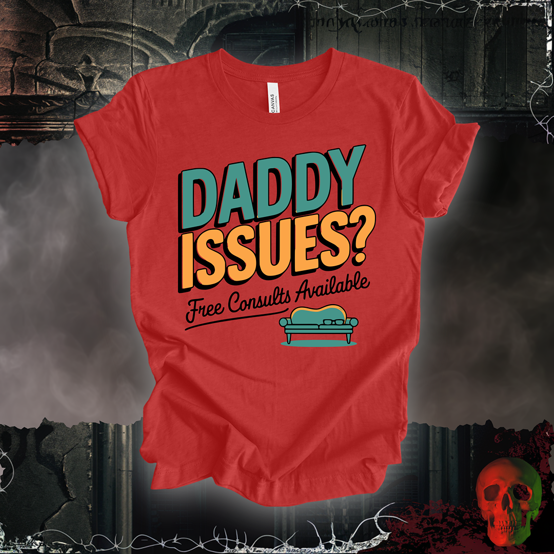 Daddy Issues? Therapist Tee