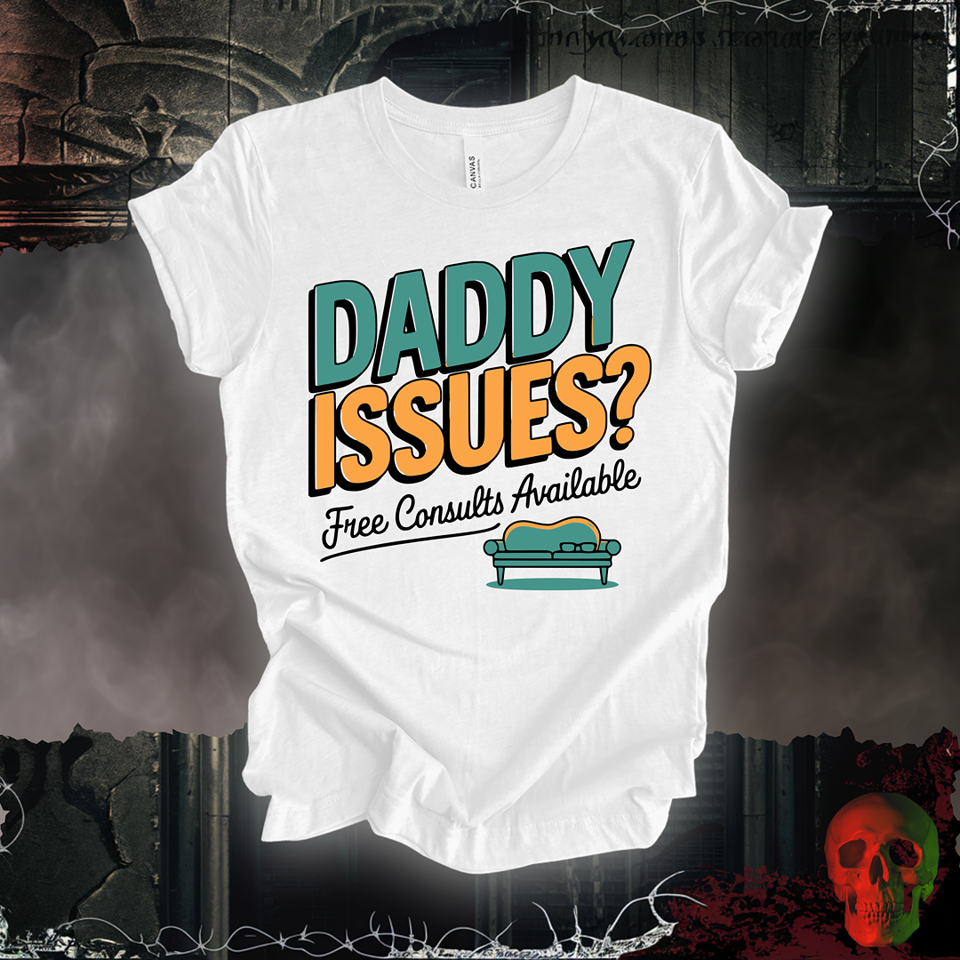 Daddy Issues? Therapist Tee