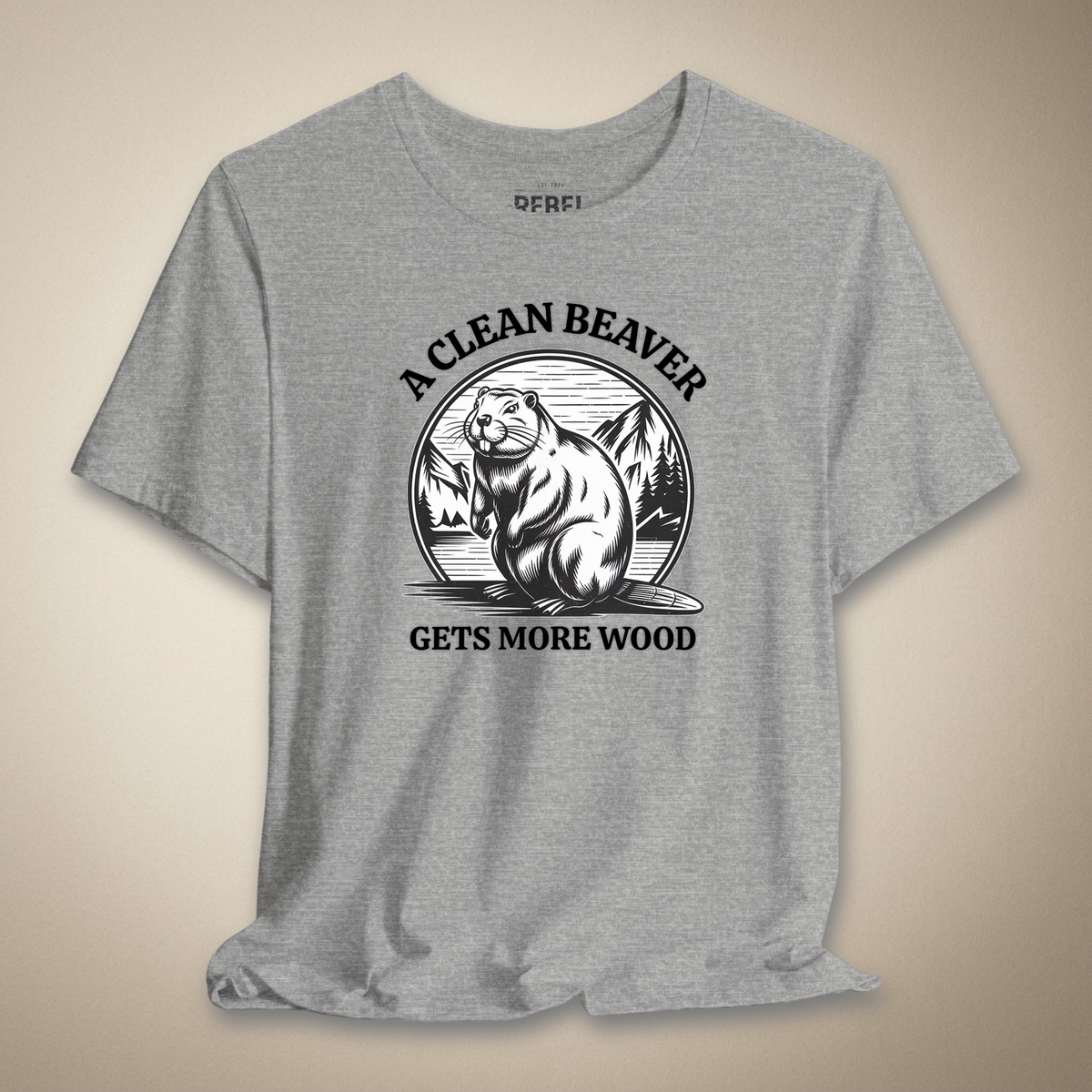 A Clean Beaver Gets More Wood Graphic Tee | Rebel Ink Designs