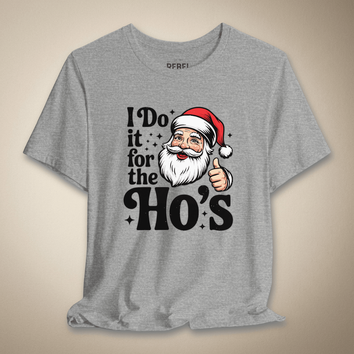 I Do It for the Ho’s Graphic Tee | Rebel Ink Designs