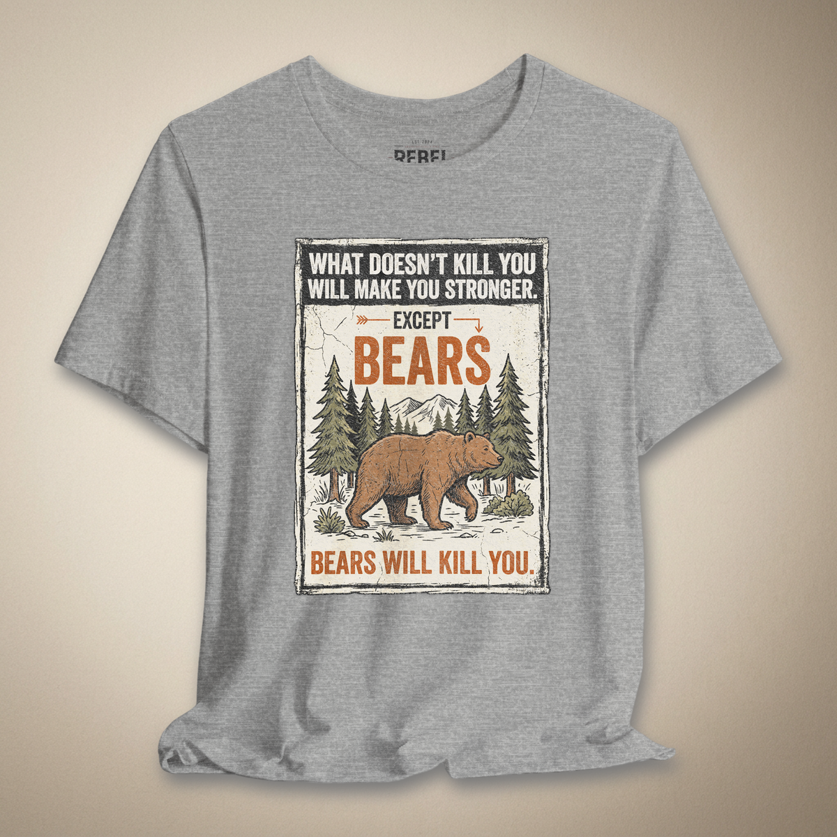 What Doesn’t Kill You Except Bears Graphic Tee | Rebel Ink Designs
