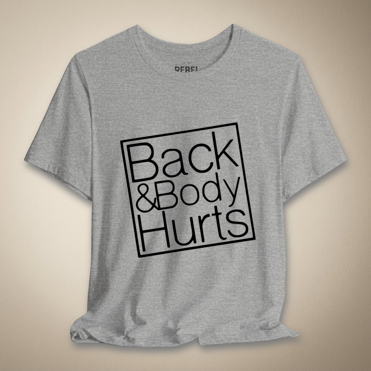 Back & Body Hurts Graphic Tee | Rebel Ink Designs