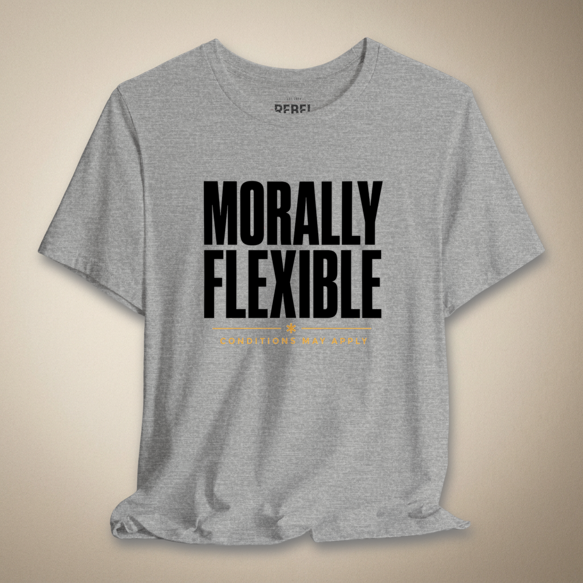 Morally Flexible Unisex Tee | Rebel Ink Designs