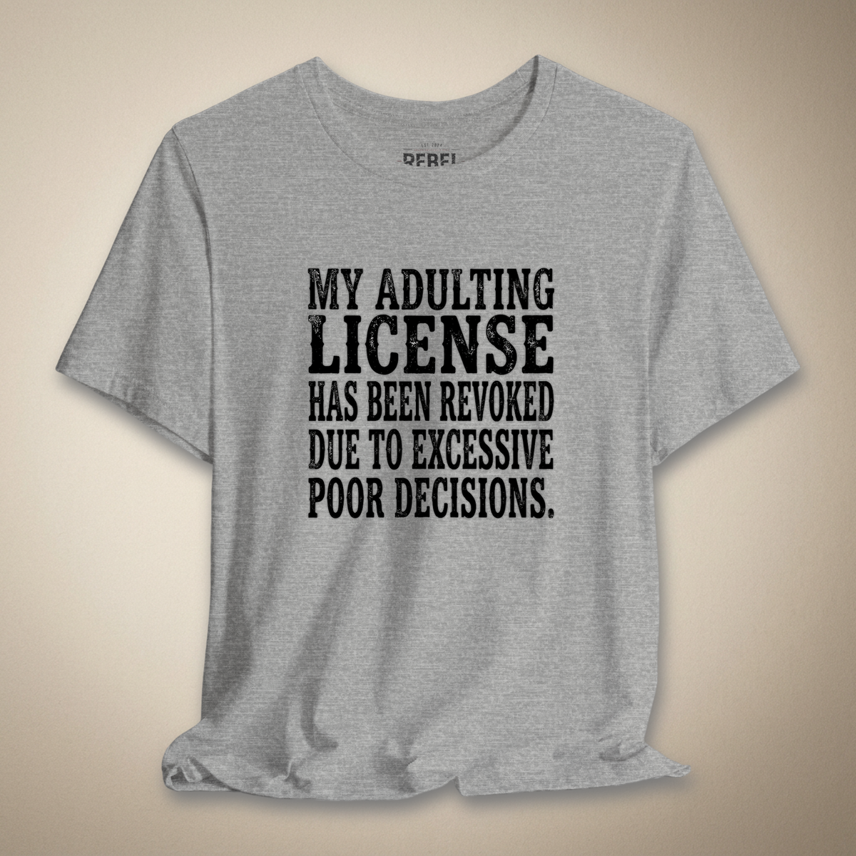 Adulting License Revoked Graphic Tee | Rebel Ink Designs