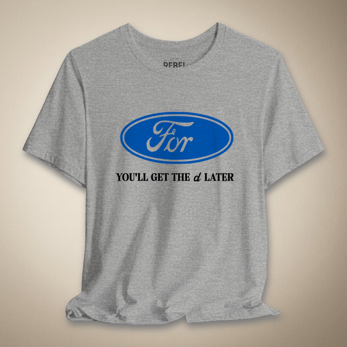 You'll Get The D Later Graphic Tee | Rebel Ink Designs