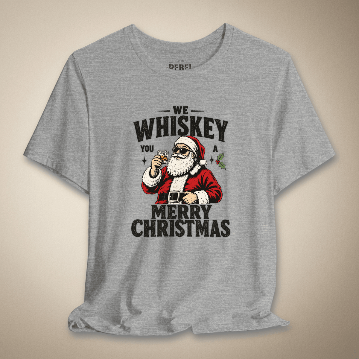 We Whiskey You a Merry Christmas Graphic Tee | Rebel Ink Designs