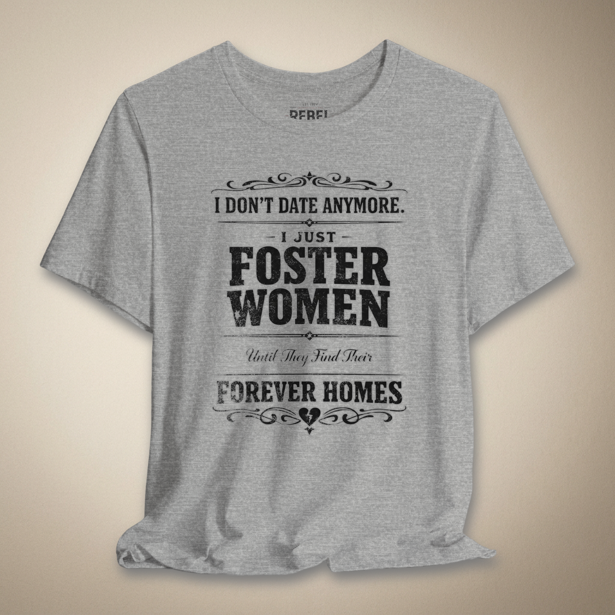 I Don't Date Anymore Graphic Tee | Rebel Ink Designs