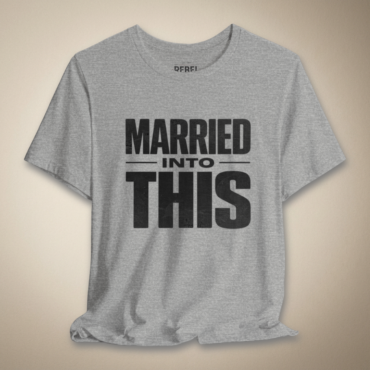 Married Into This Graphic Tee | Rebel Ink Designs