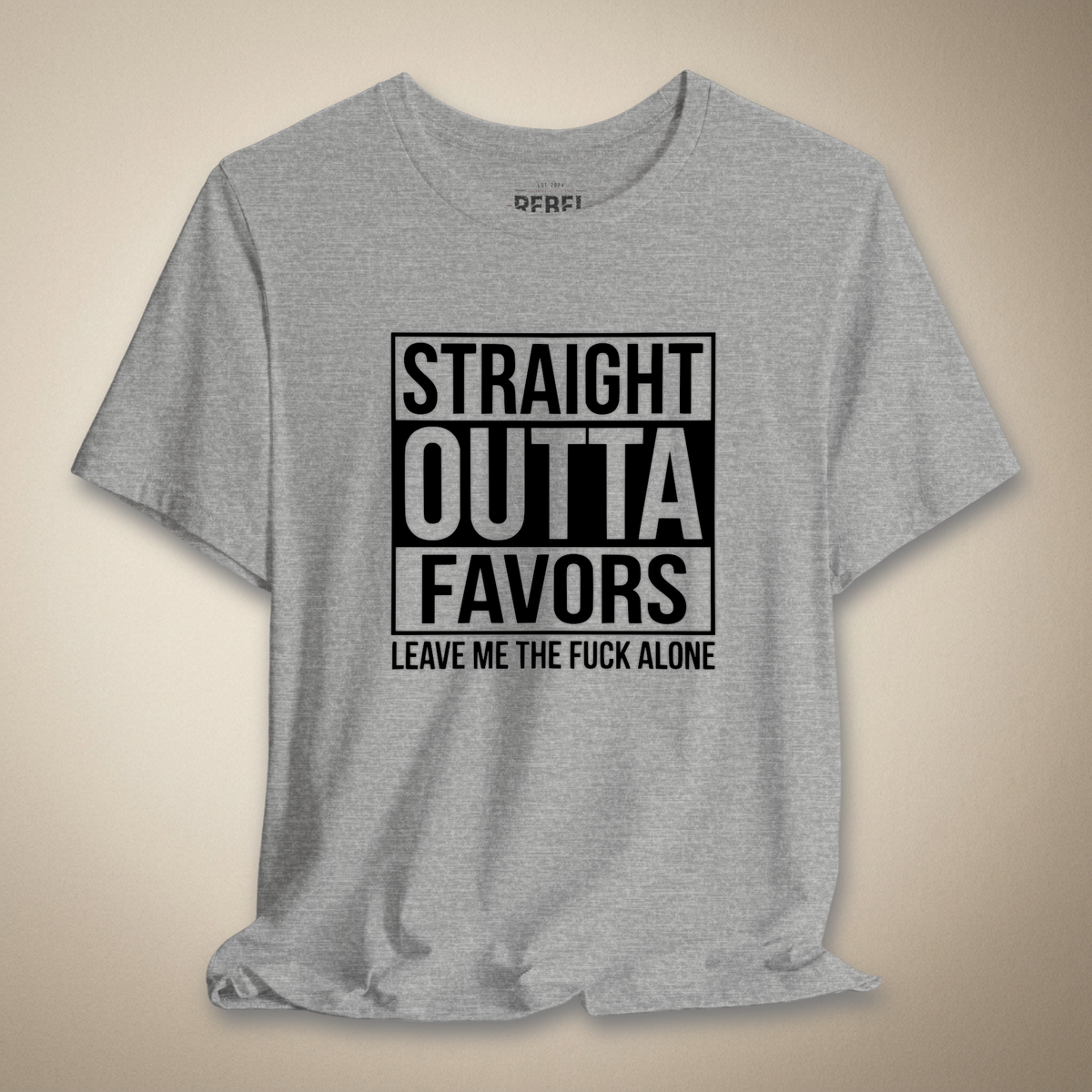 Straight Out of Favors Graphic Tee | Rebel Ink Designs