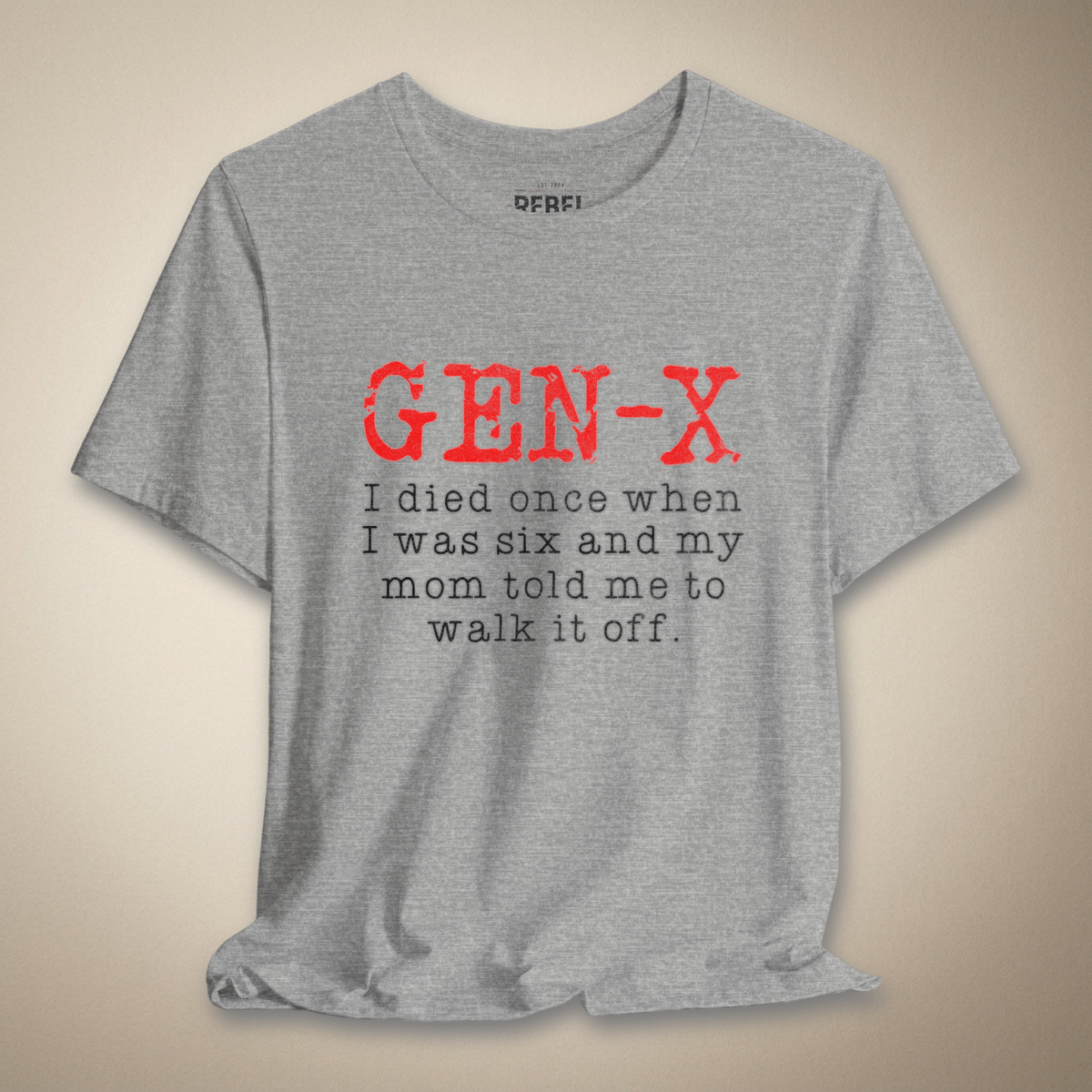 Gen X I Died Once When I Was Six Graphic Tee | Rebel Ink Designs