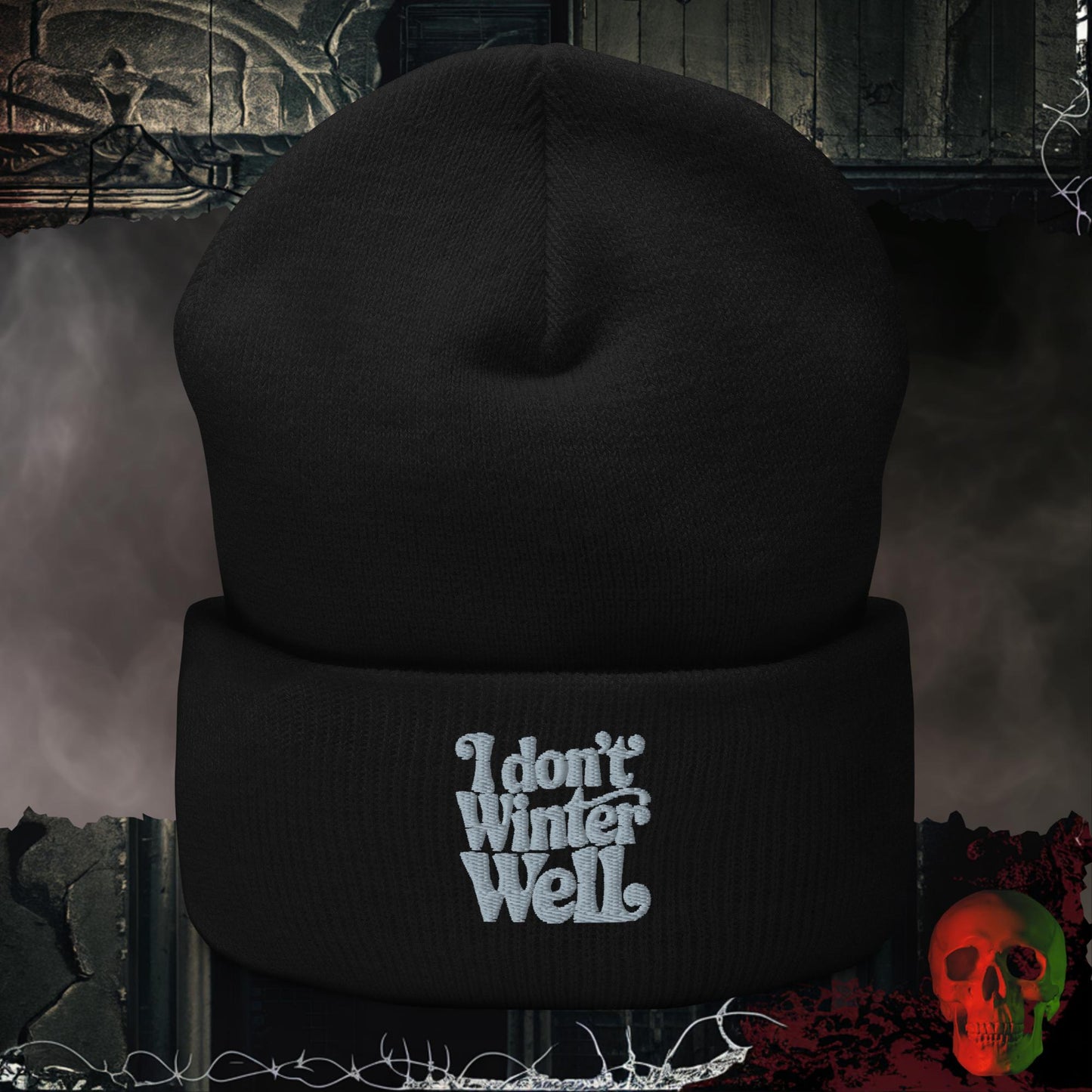 Beanie Black I Don't Winter Well Embroidered Beanie