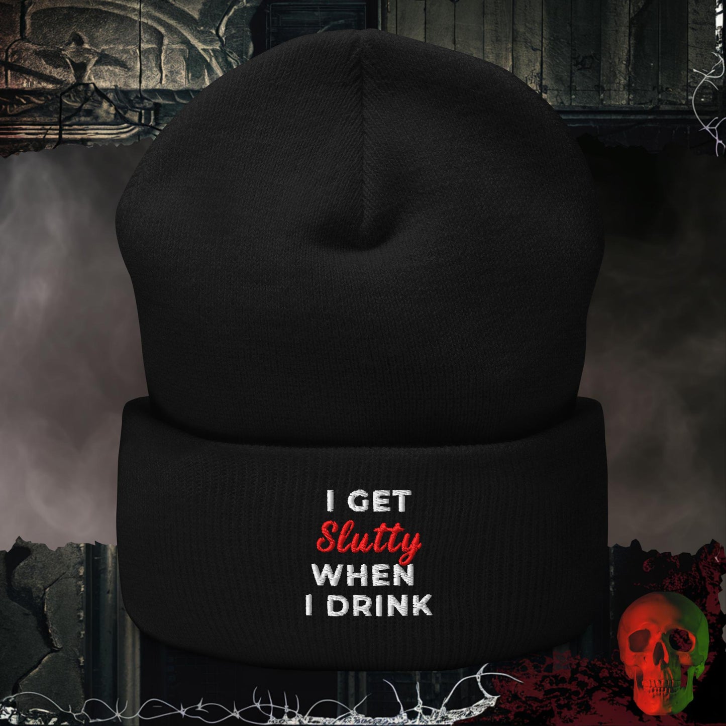 Beanie Black I Get Slutty When I Drink Embroidered Beanie