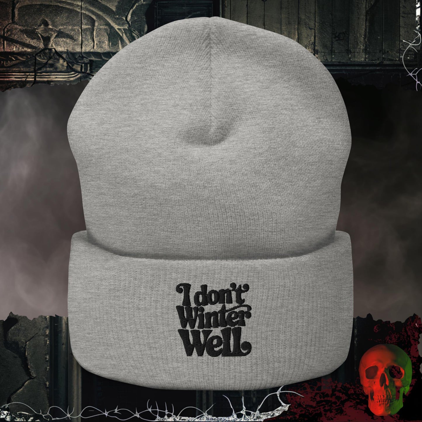 Beanie Heather Grey I Don't Winter Well Embroidered Beanie