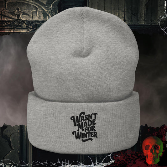 Beanie Heather Grey Wasn't Made For Winter Embroidered Beanie