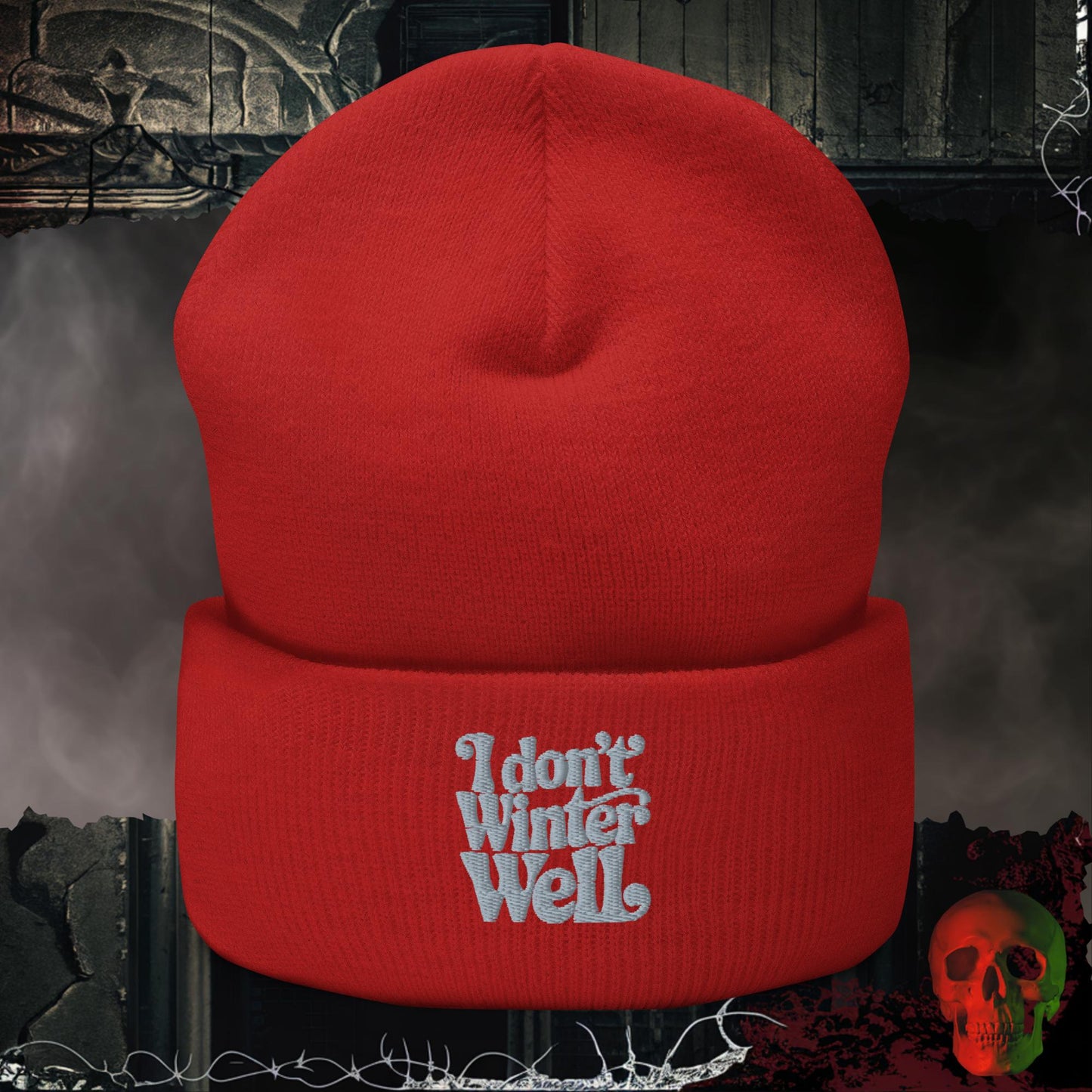 Beanie Red I Don't Winter Well Embroidered Beanie
