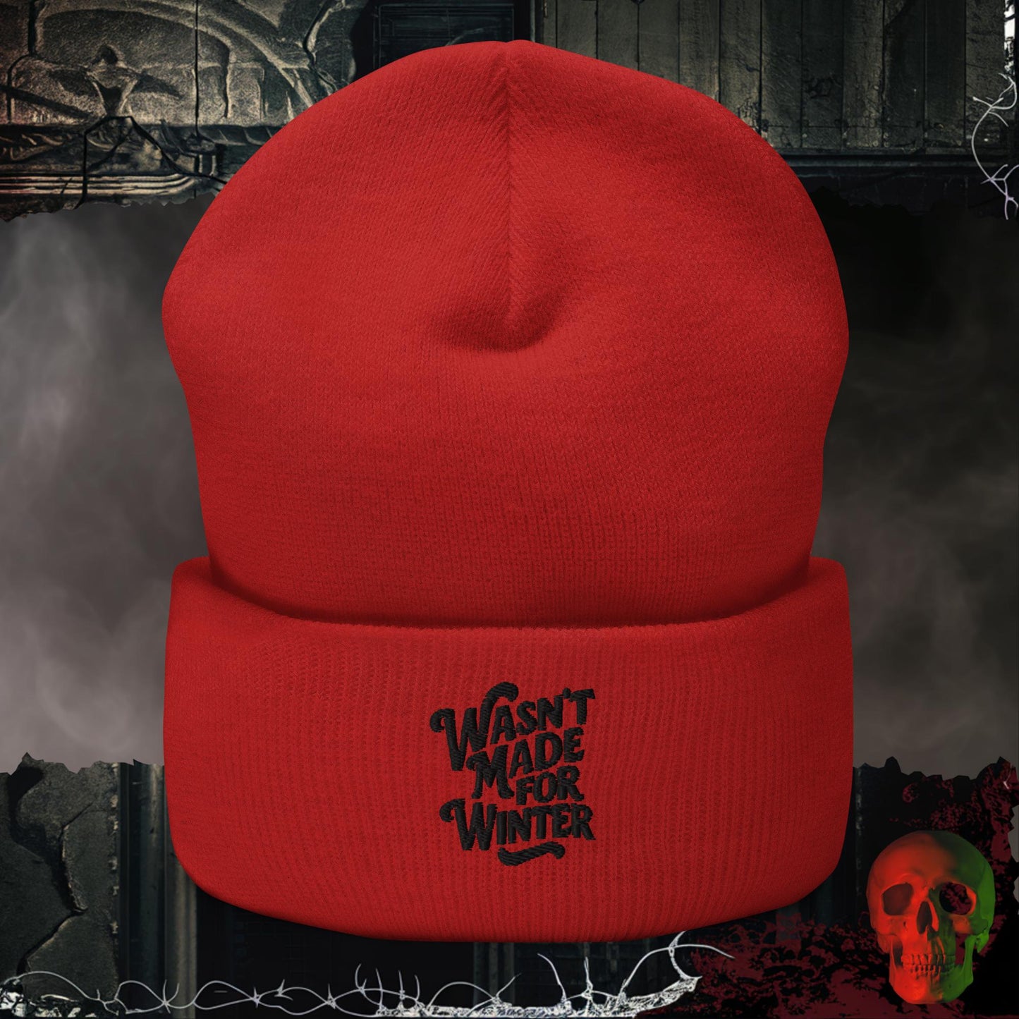 Beanie Red Wasn't Made For Winter Embroidered Beanie