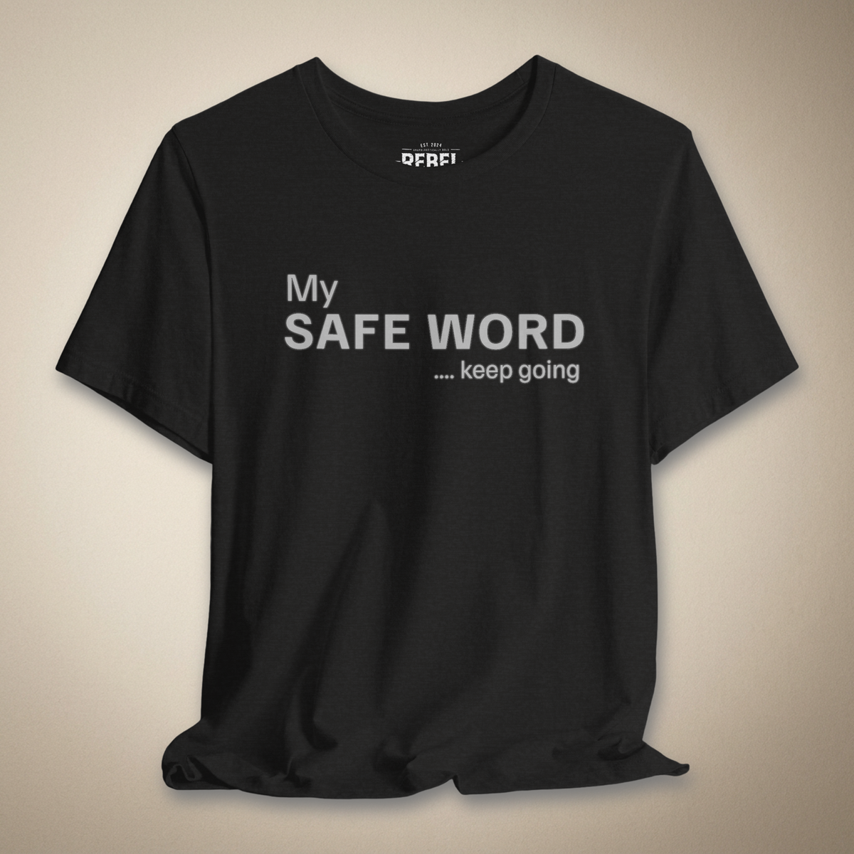 My Safe Word Funny Graphic Tee | Rebel Ink Designs