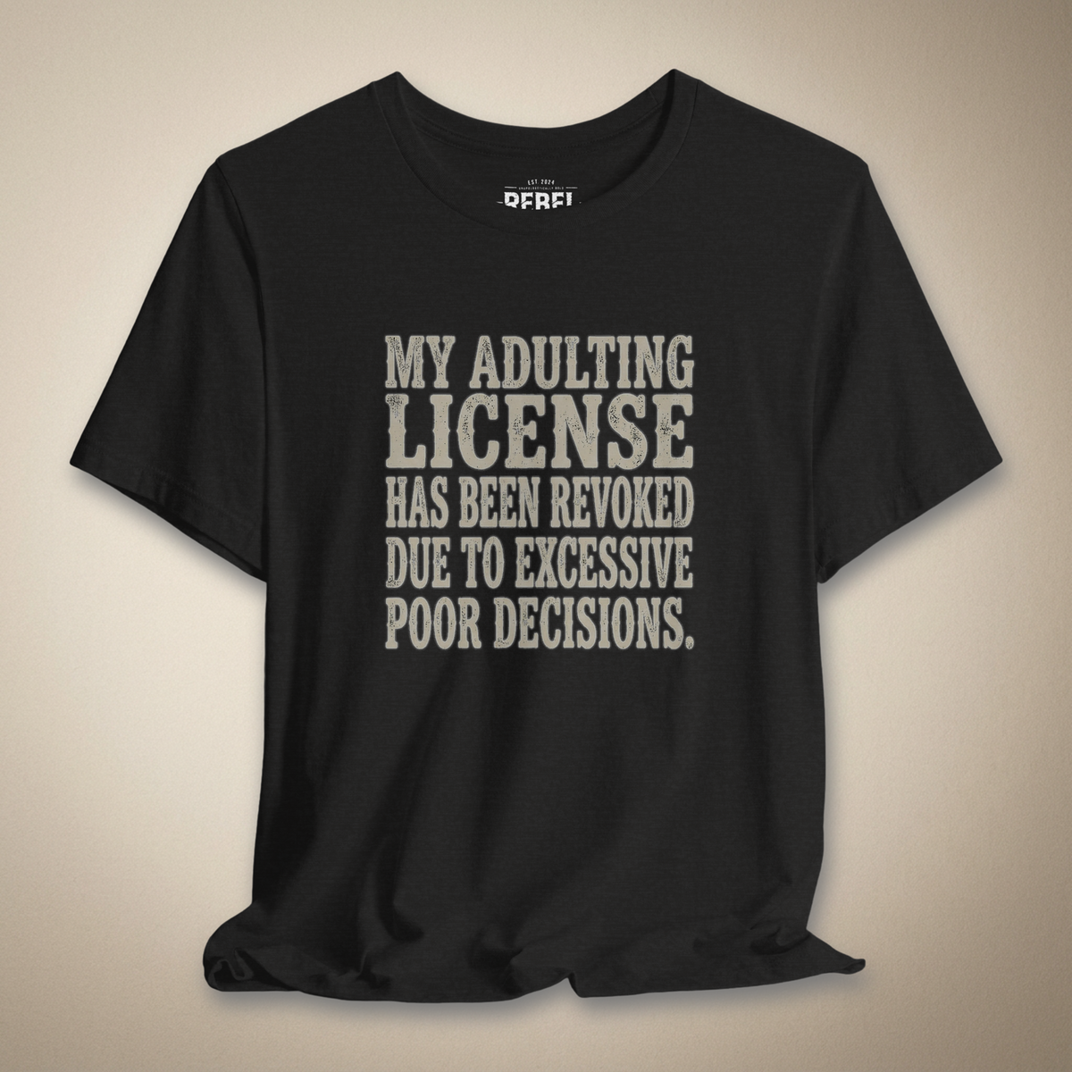 Adulting License Revoked Graphic Tee | Rebel Ink Designs
