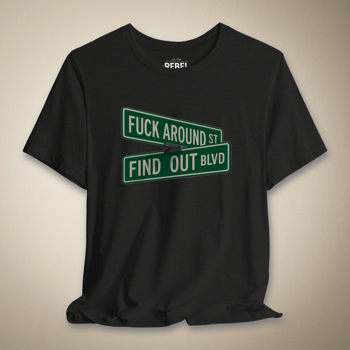 F*ck Around and Find Out Graphic Tee | Rebel Ink Designs