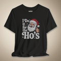 I Do It for the Ho’s Graphic Tee | Rebel Ink Designs