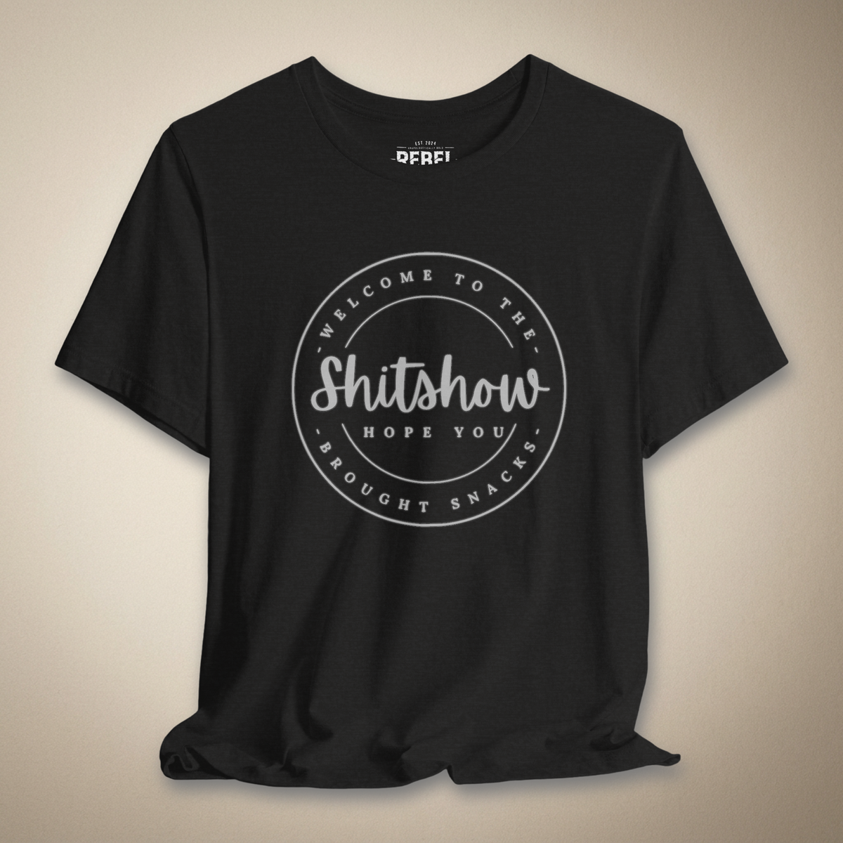 Welcome to the Sh*tshow, Hope You Brought Snacks Graphic Tee | Rebel Ink Designs