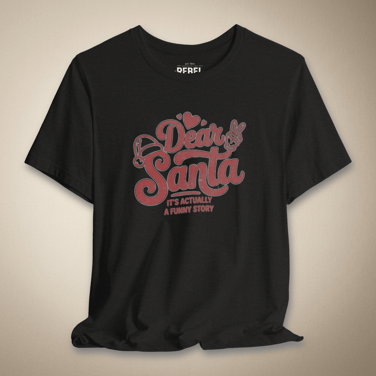 Dear Santa, It's Actually a Funny Story Graphic Tee | Rebel Ink Designs