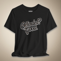 Offended? Good Graphic Tee | Rebel Ink Designs