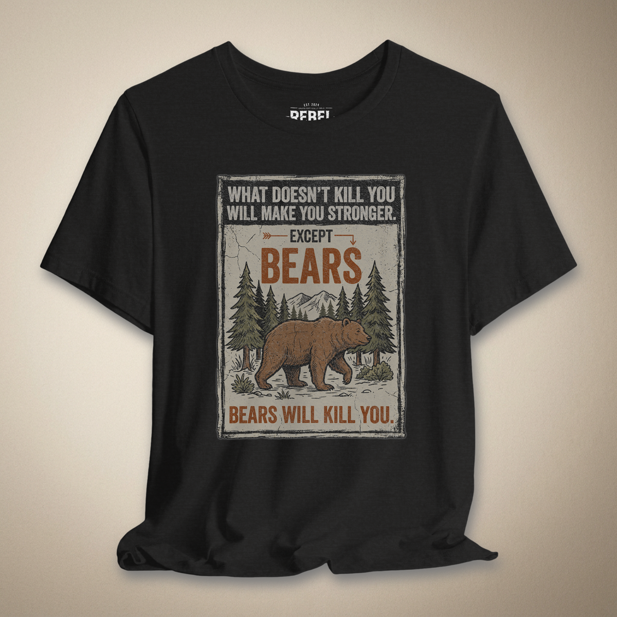 What Doesn’t Kill You Except Bears Graphic Tee | Rebel Ink Designs