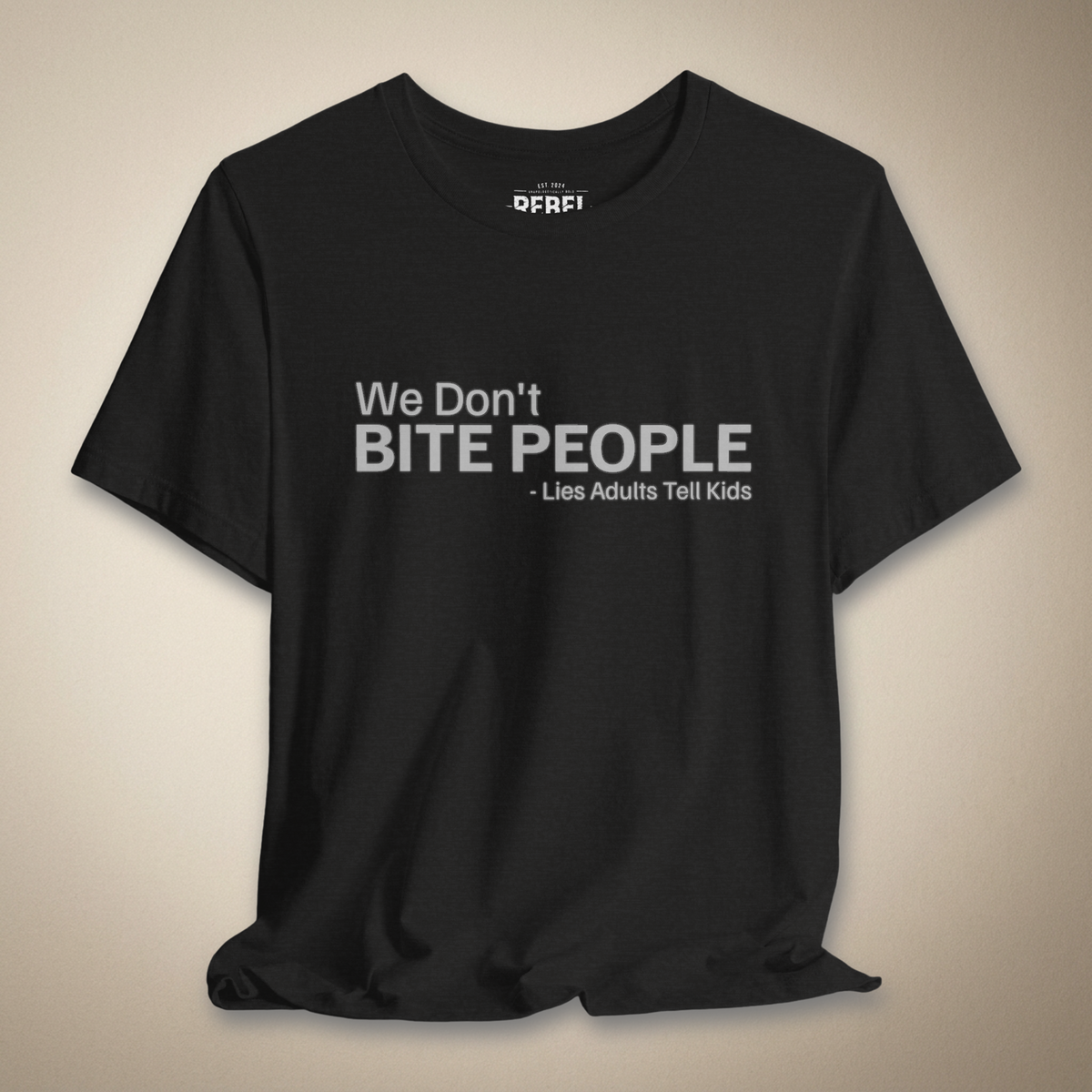 We Don't Bite People Graphic Tee | Rebel Ink Designs