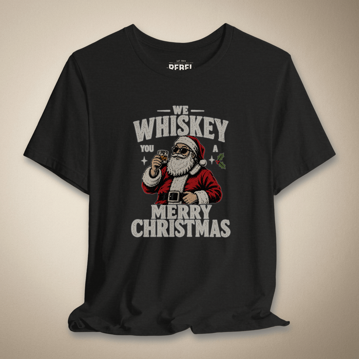 We Whiskey You a Merry Christmas Graphic Tee | Rebel Ink Designs