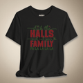 Deck the Halls and Not Your Family Graphic Tee | Rebel Ink Designs