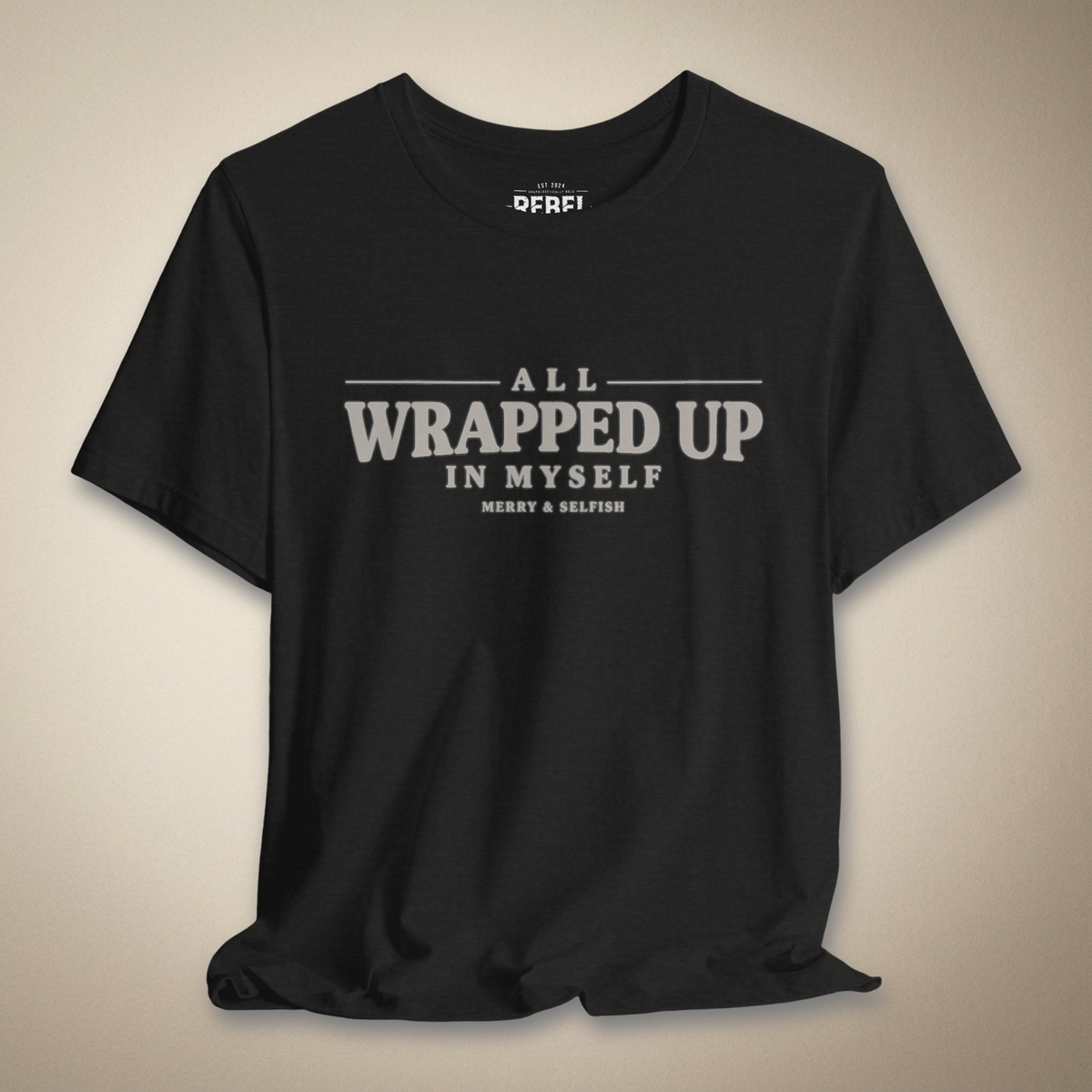 All Wrapped Up in Myself Graphic Tee | Rebel Ink Designs