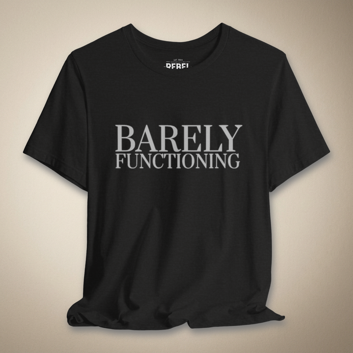 Barely Functioning Graphic Tee | Rebel Ink Designs