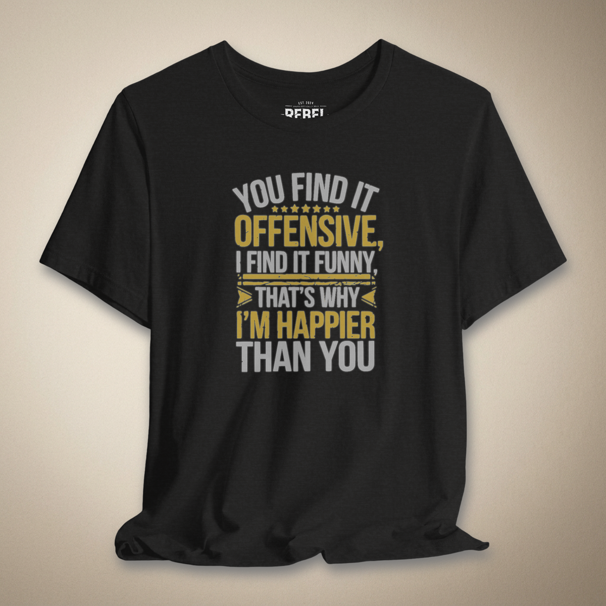 You Find It Offensive, I Find It Graphic Tee | Rebel Ink Designs