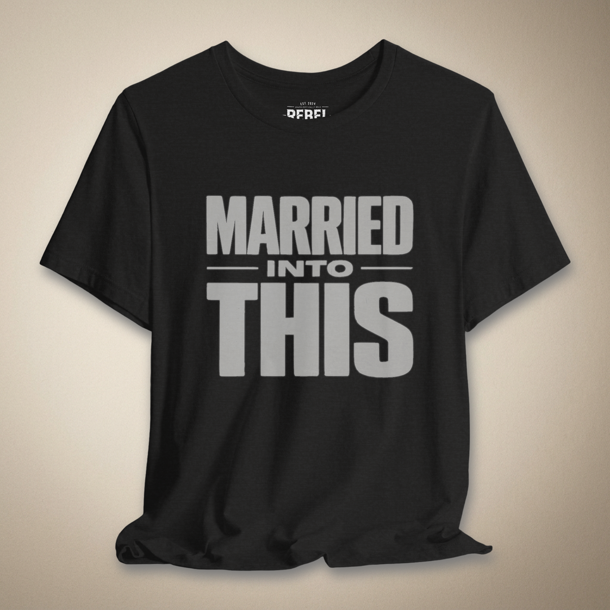 Married Into This Graphic Tee | Rebel Ink Designs