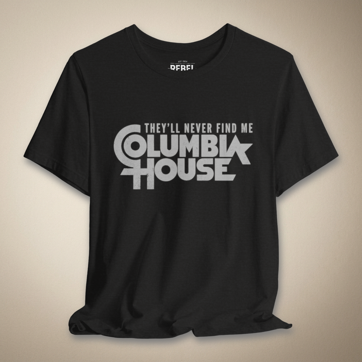 They’ll Never Find Me Columbia House | Rebel Ink Designs