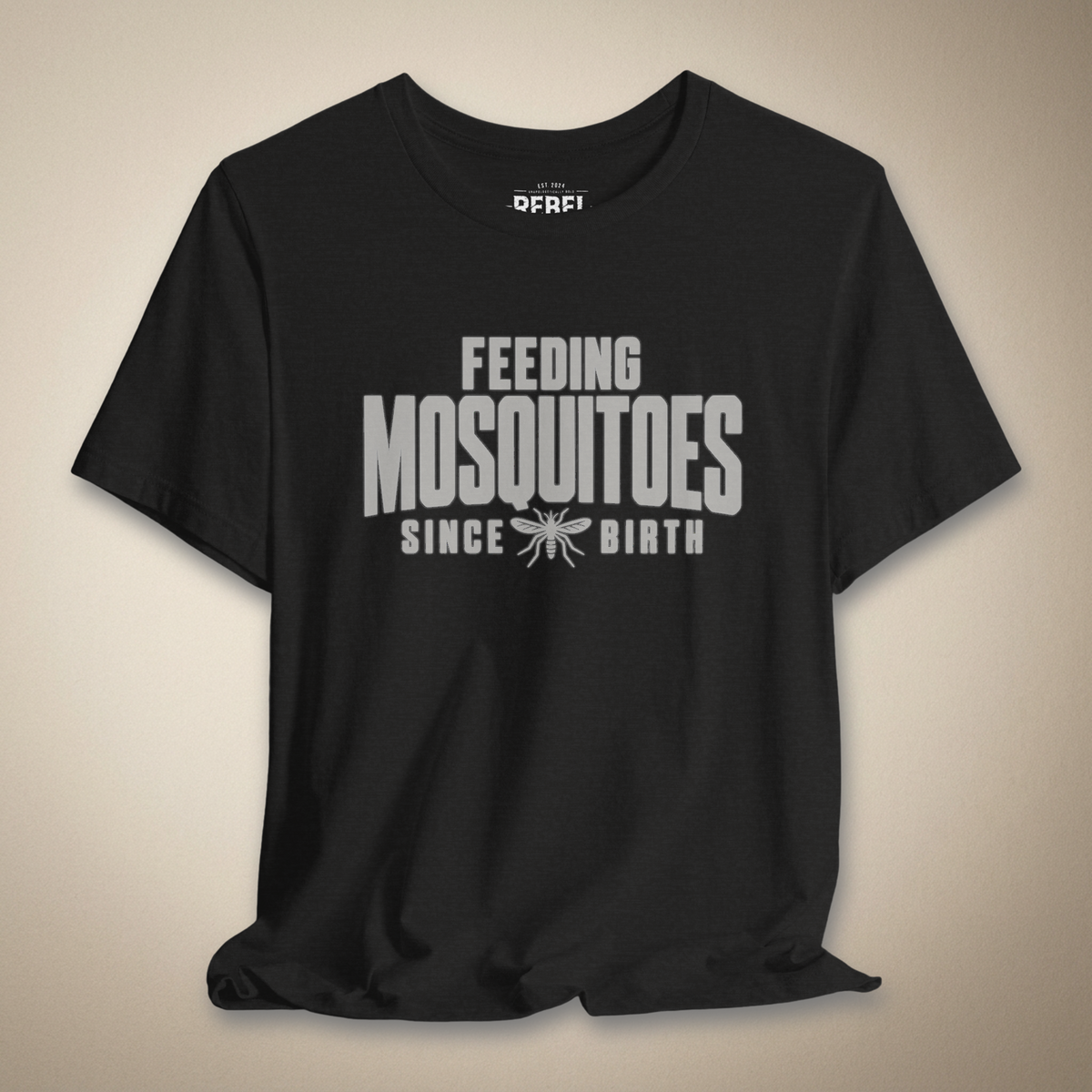 Feeding Mosquitoes Since Birth Graphic Tee | Rebel Ink Designs