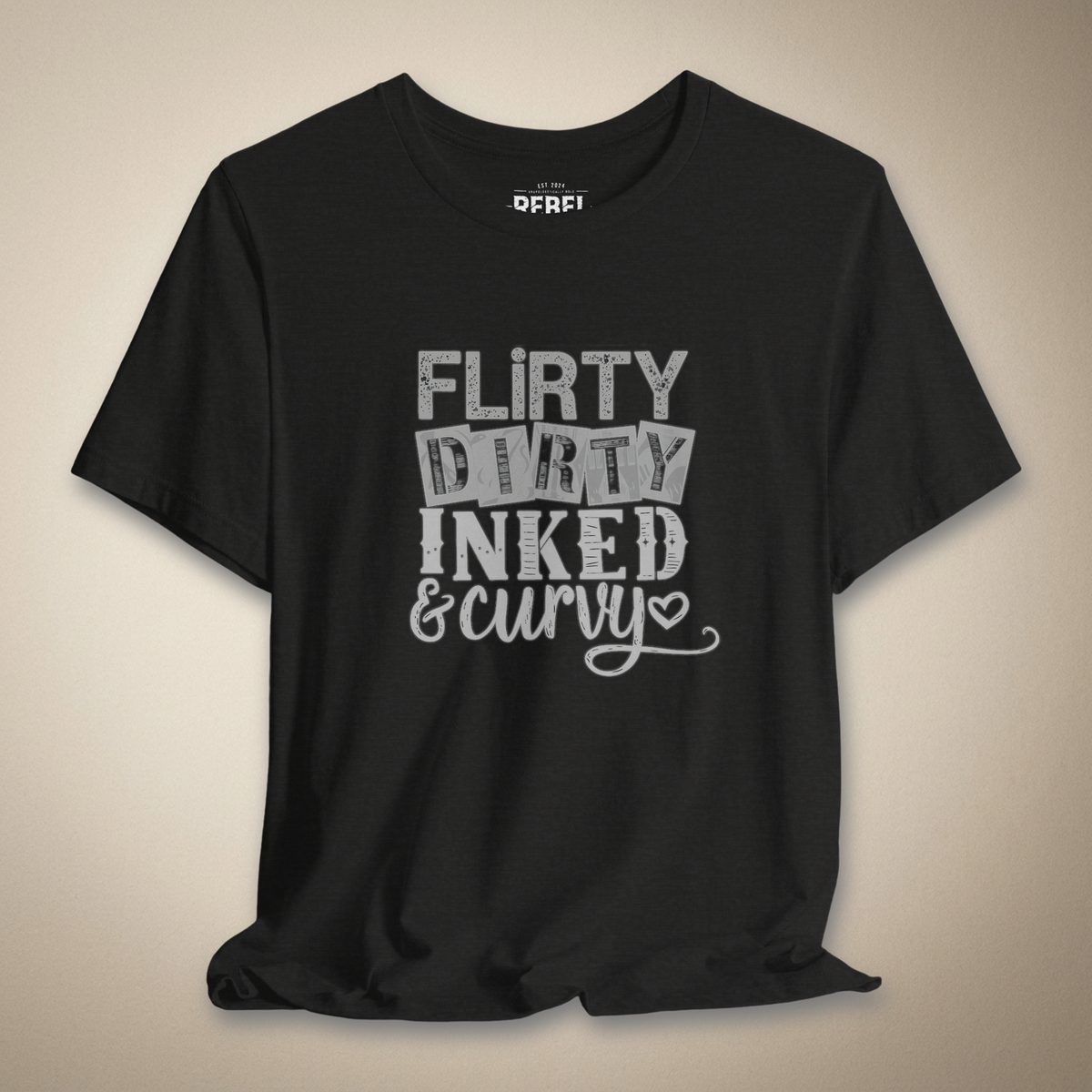 Flirty, Dirty, Inked & Curvy Graphic Tee | Rebel Ink Designs