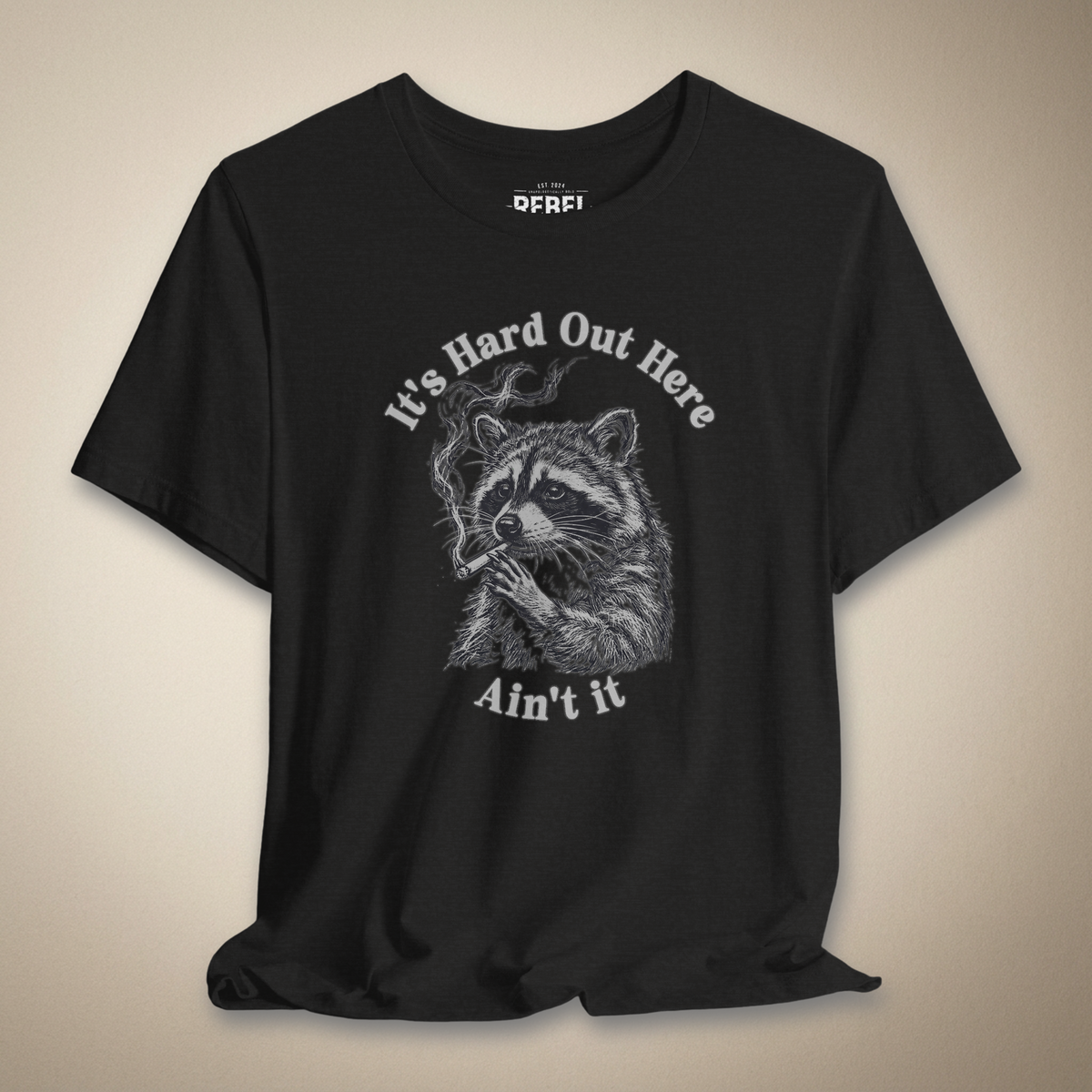 It’s Hard Out Here Ain’t It Graphic Tee | Rebel Ink Designs