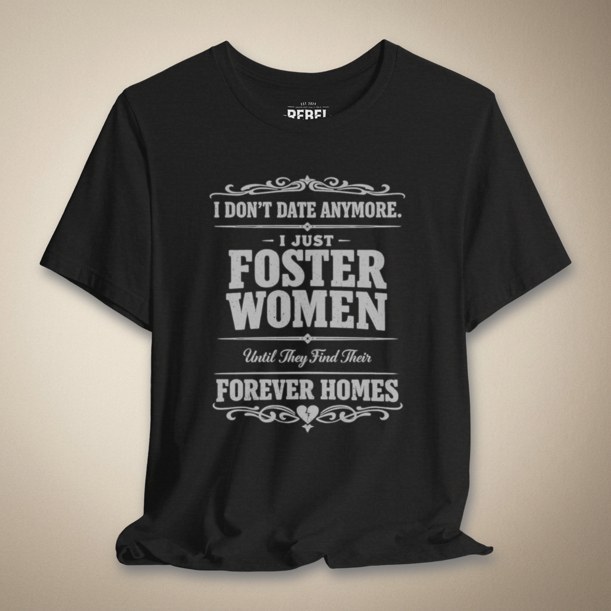 I Don't Date Anymore Graphic Tee | Rebel Ink Designs