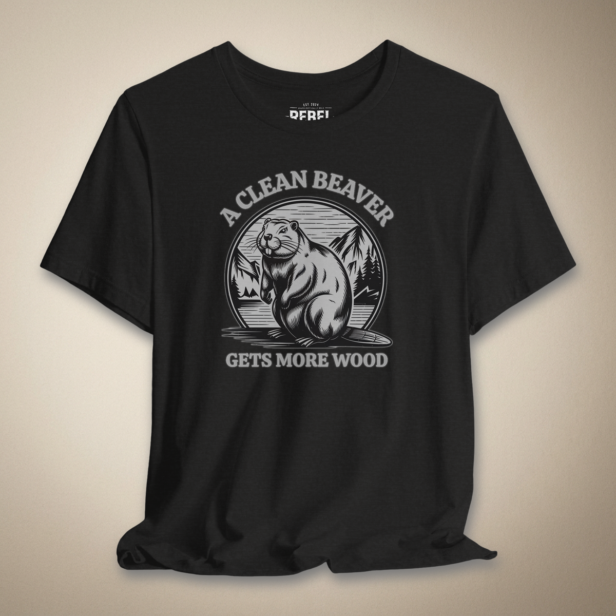 A Clean Beaver Gets More Wood Graphic Tee | Rebel Ink Designs