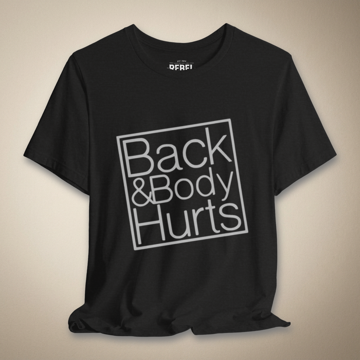 Back & Body Hurts Graphic Tee | Rebel Ink Designs
